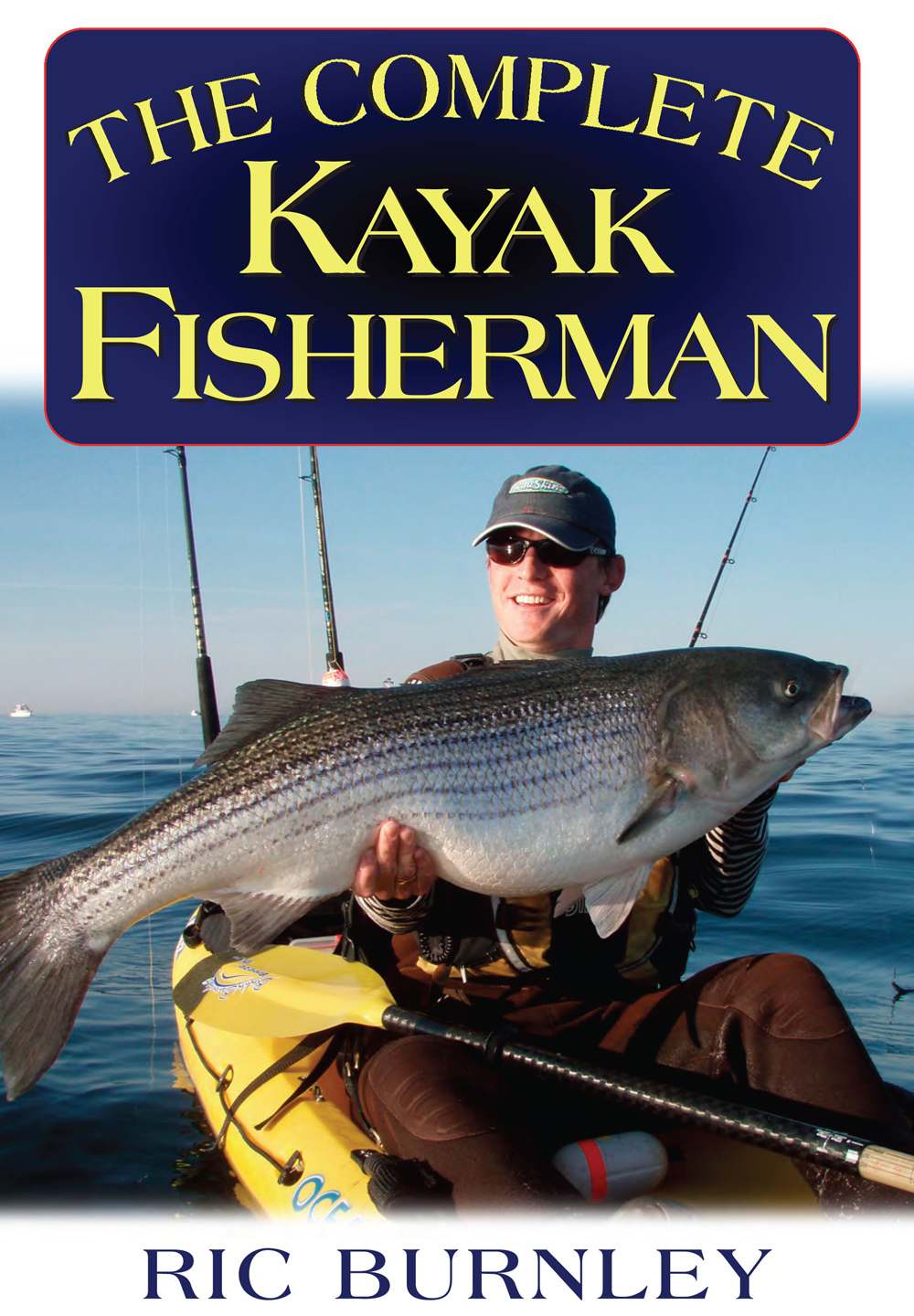 The Complete Kayak Fisherman